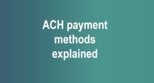 What is the difference between ACH Pull and ACH Push payments